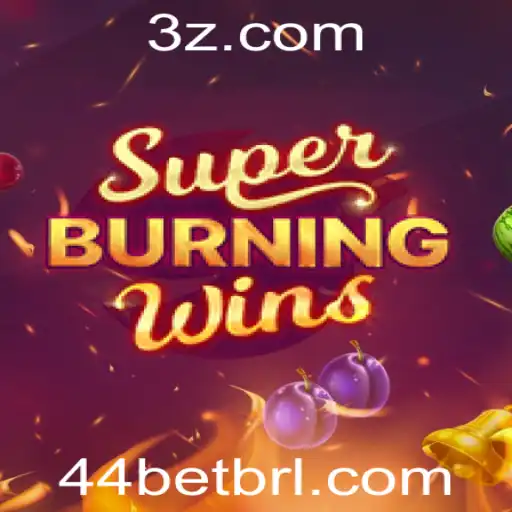 Descubra o Fascinante Mundo de SuperBurningWins com 44bet